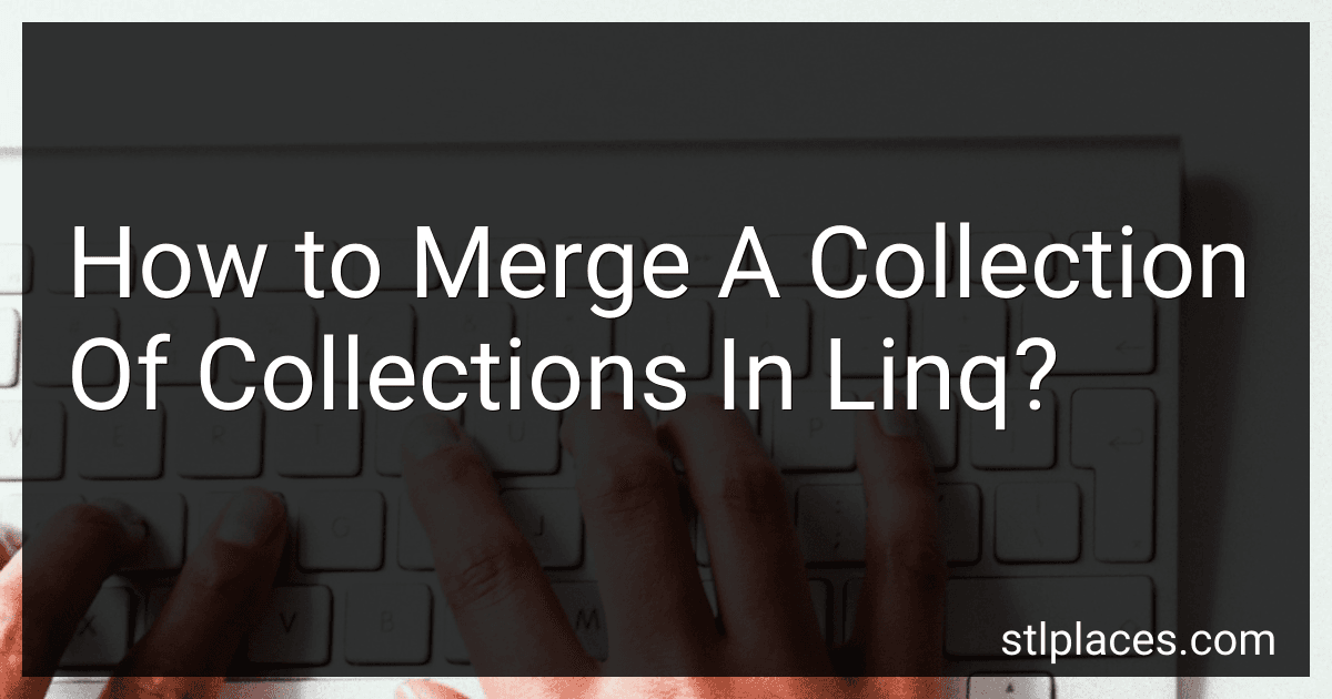 How to Merge A Collection Of Collections In Linq? image