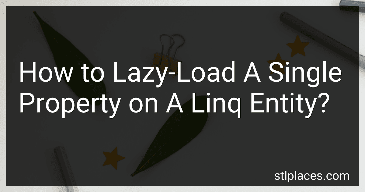 How to Lazy-Load A Single Property on A Linq Entity? preview