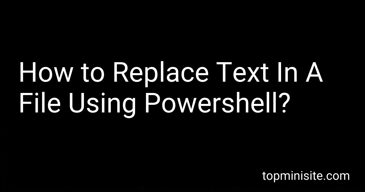 How to Replace Text In A File Using Powershell? image