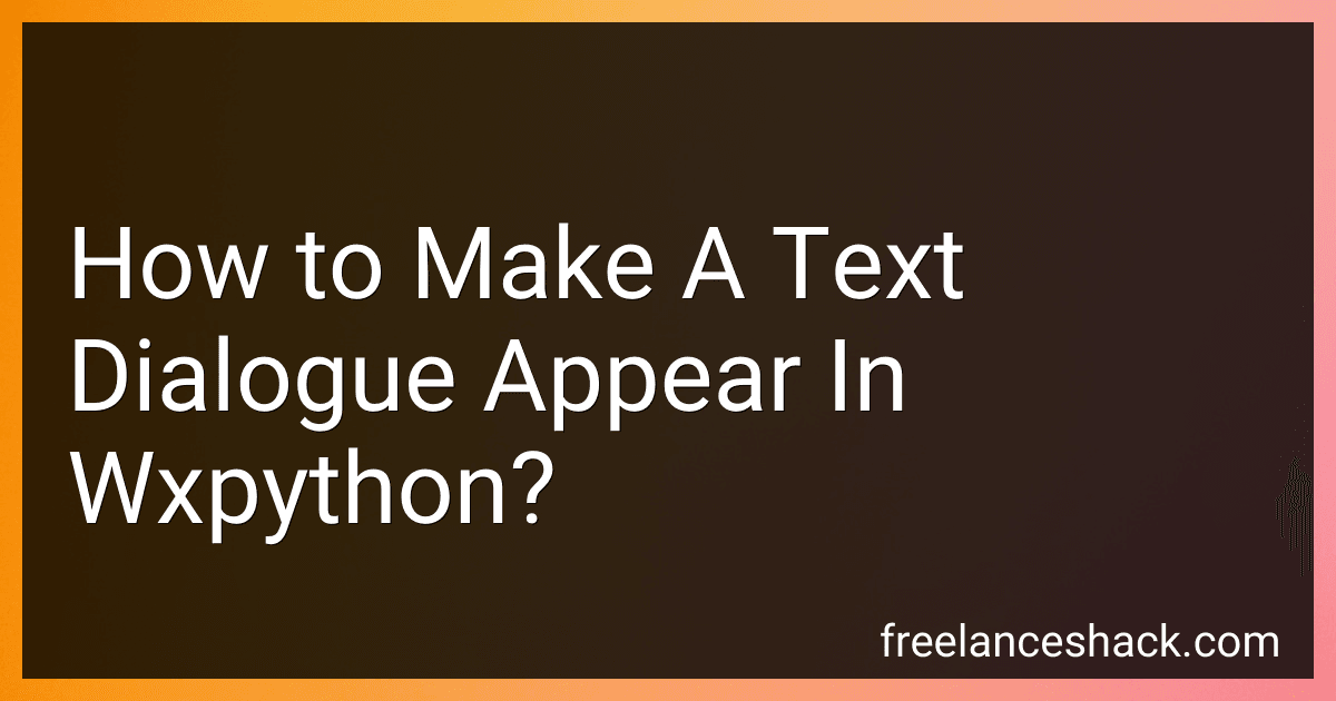 How to Make A Text Dialogue Appear In Wxpython? preview