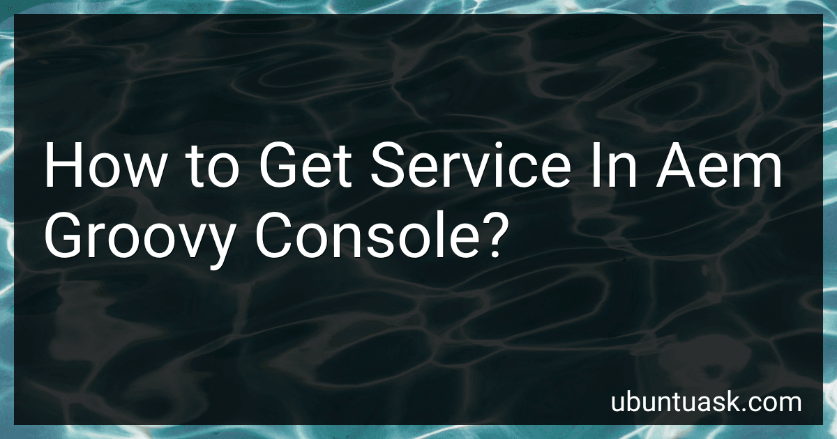 How to Get Service In Aem Groovy Console? image