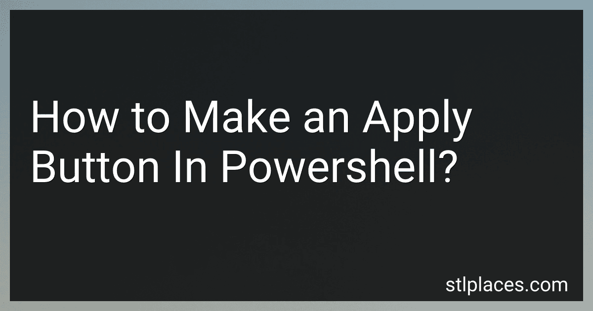 How to Make an Apply Button In Powershell? image