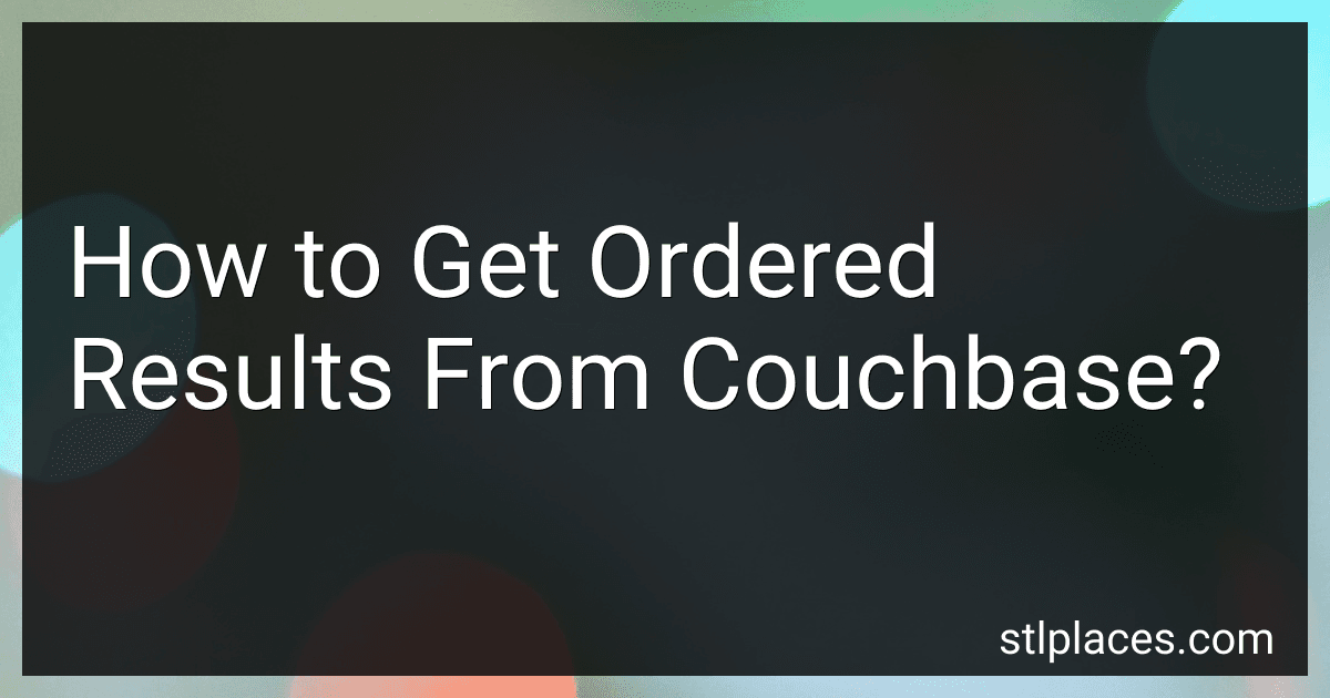 How to Get Ordered Results From Couchbase? preview