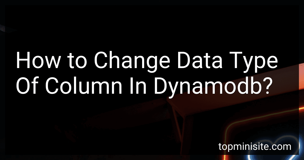 How to Change Data Type Of Column In Dynamodb? image