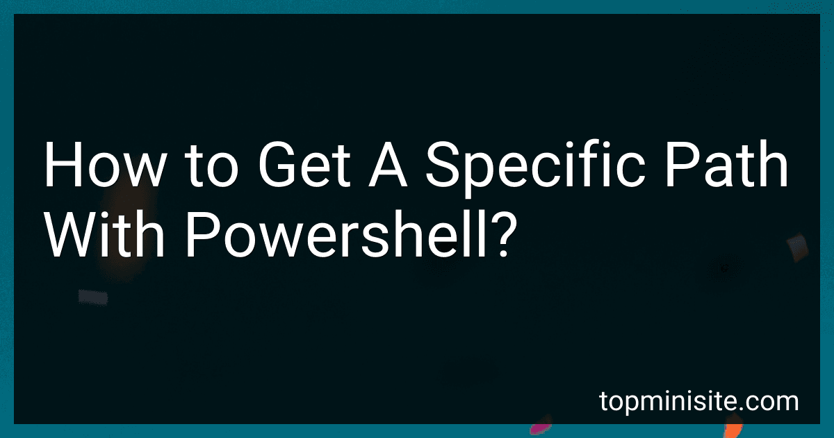 How to Get A Specific Path With Powershell? image