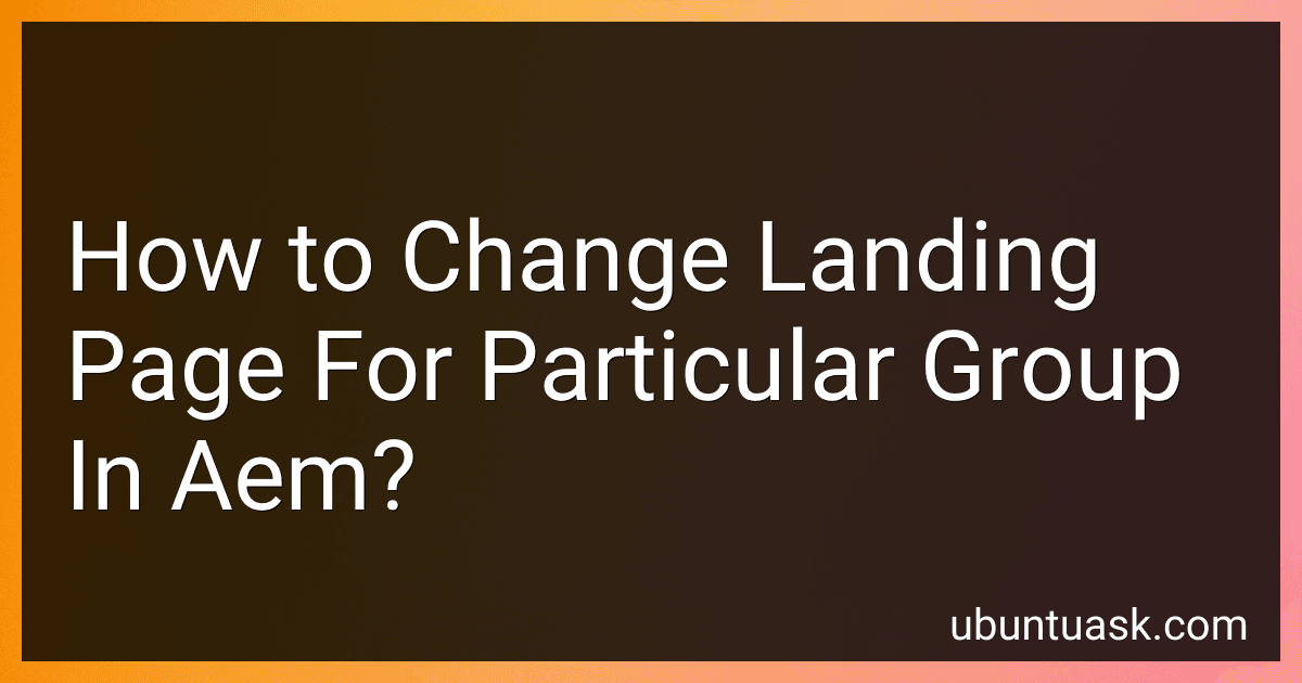 How to Change Landing Page For Particular Group In Aem? image