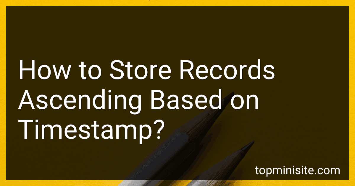 How to Store Records Ascending Based on Timestamp? preview