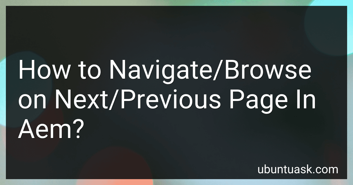 How to Navigate/Browse on Next/Previous Page In Aem? preview
