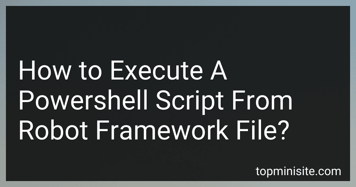 How to Execute A Powershell Script From Robot Framework File? image