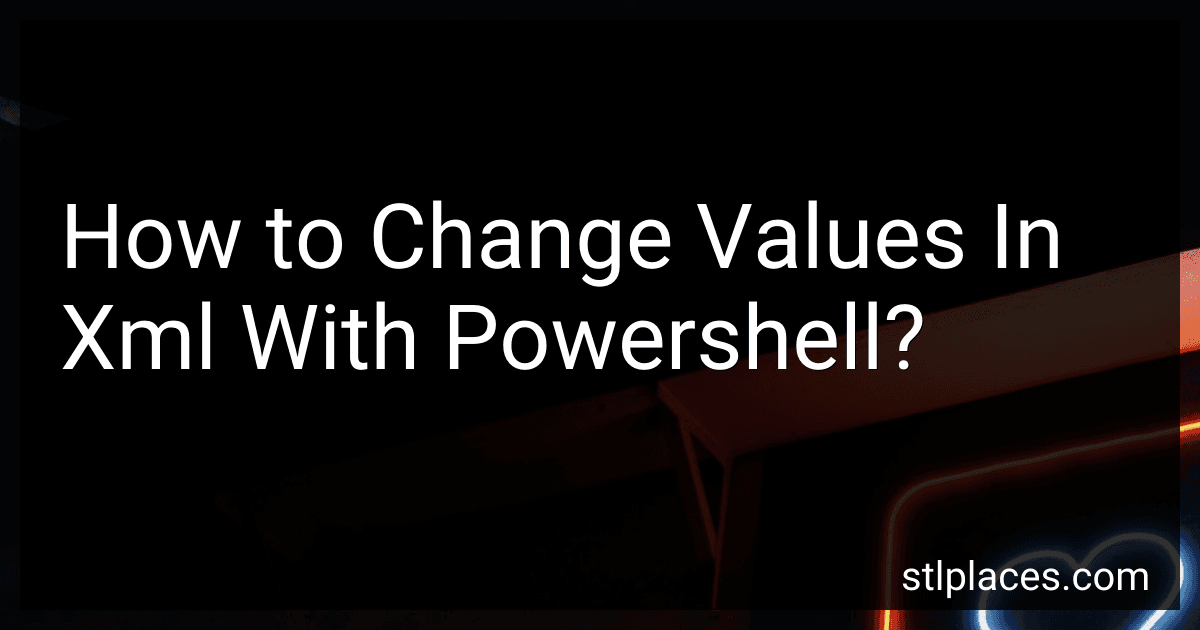 How to Change Values In Xml With Powershell? image