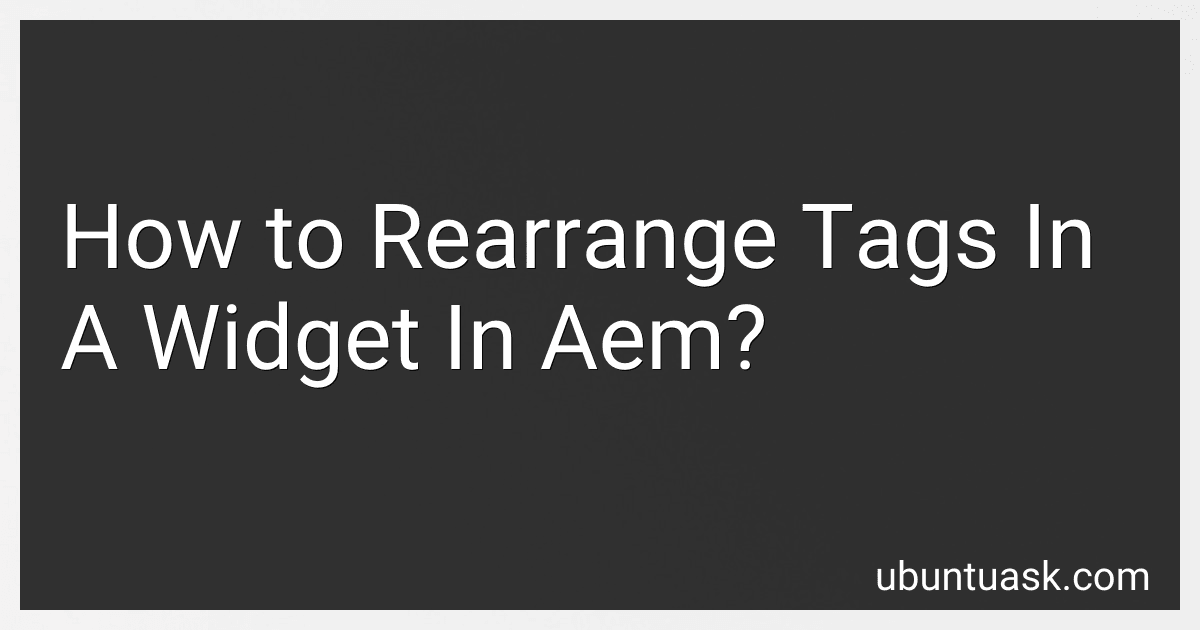 How to Rearrange Tags In A Widget In Aem? preview