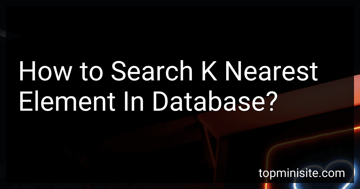 How to Search K Nearest Element In Database? preview