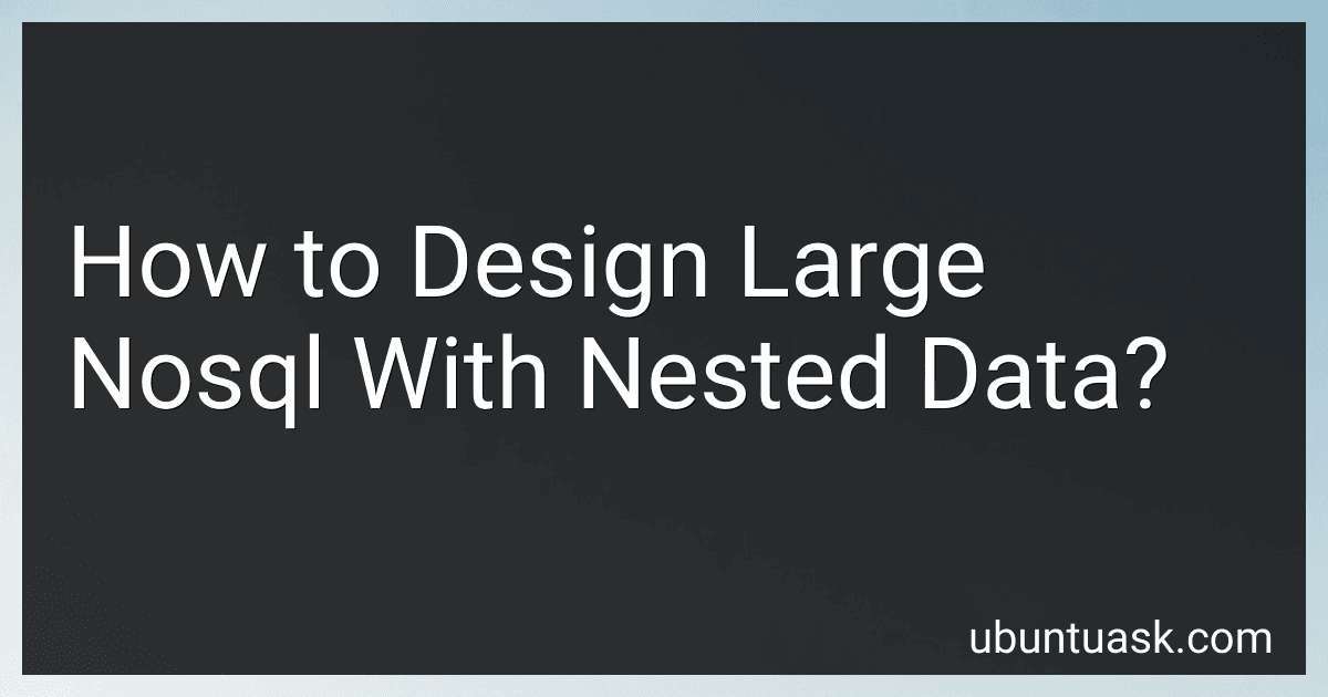 How to Design Large Nosql With Nested Data? image