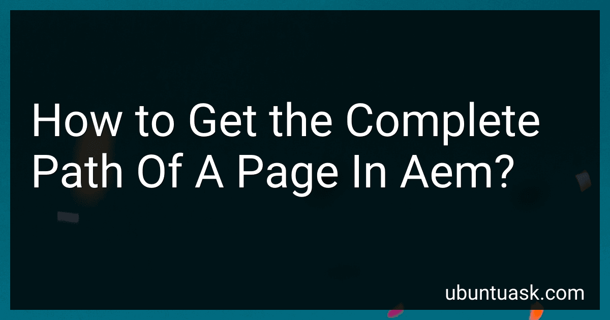 How to Get the Complete Path Of A Page In Aem? image