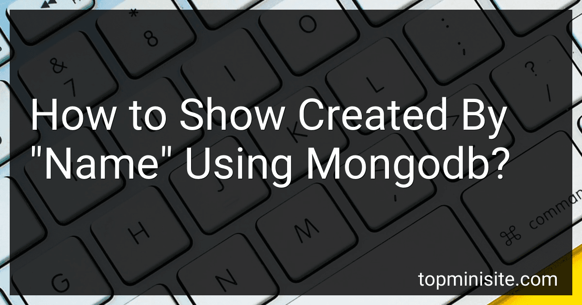 How to Show Created By "Name" Using Mongodb? image