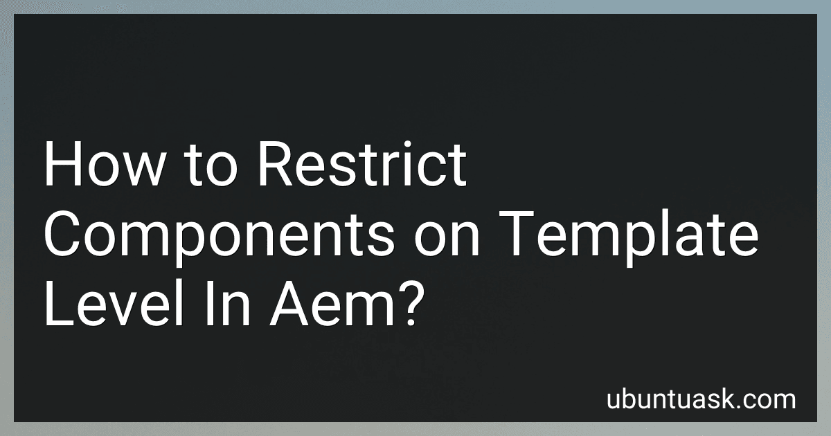 How to Restrict Components on Template Level In Aem? preview
