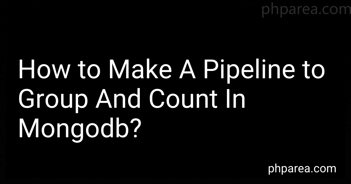 How to Make A Pipeline to Group And Count In Mongodb? image