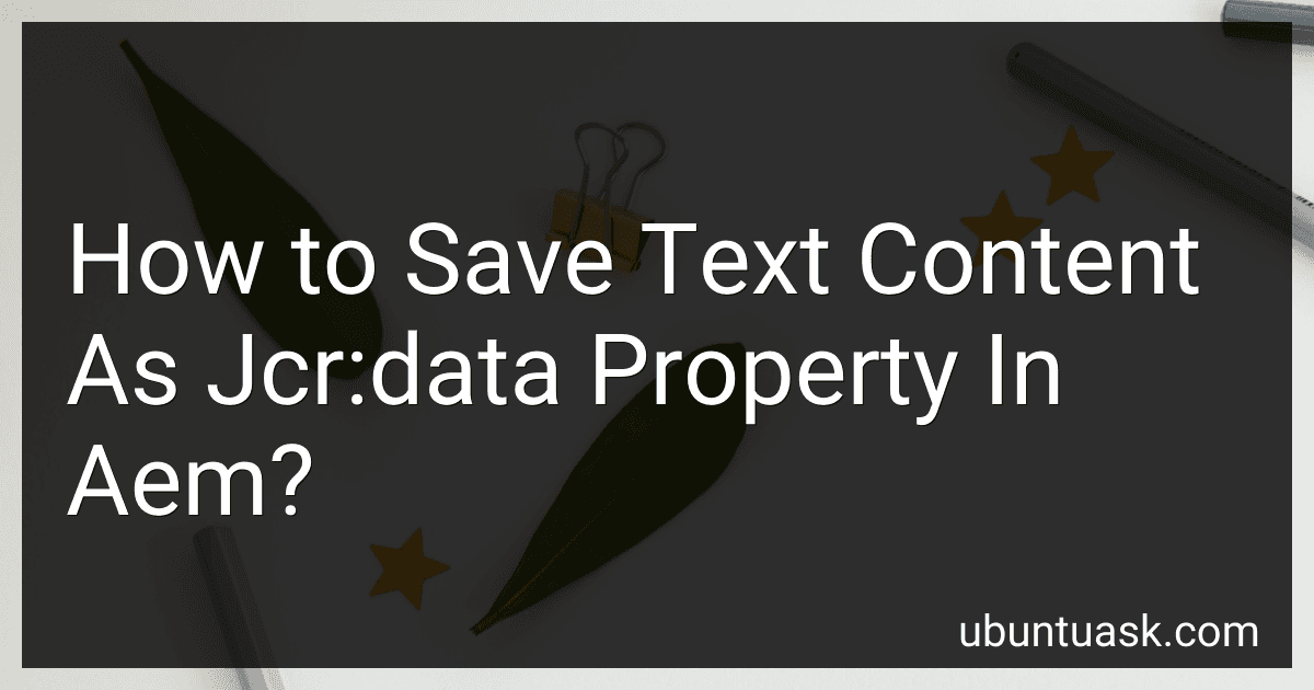 How to Save Text Content As Jcr:data Property In Aem? image