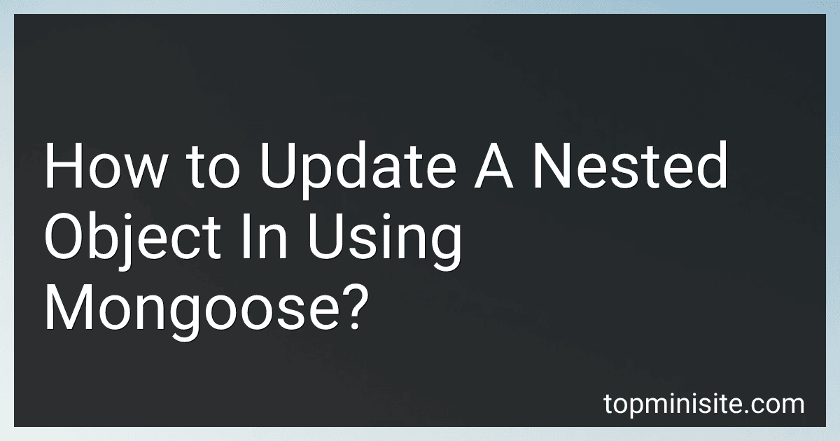 How to Update A Nested Object In Using Mongoose? image