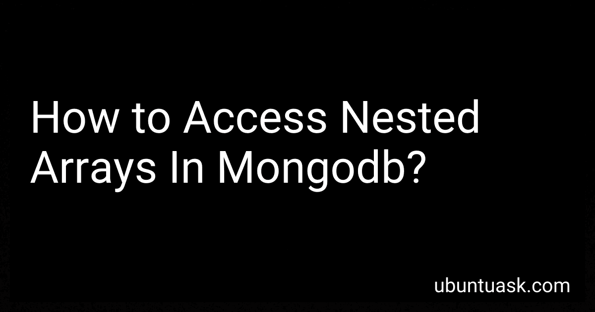How to Access Nested Arrays In Mongodb? image