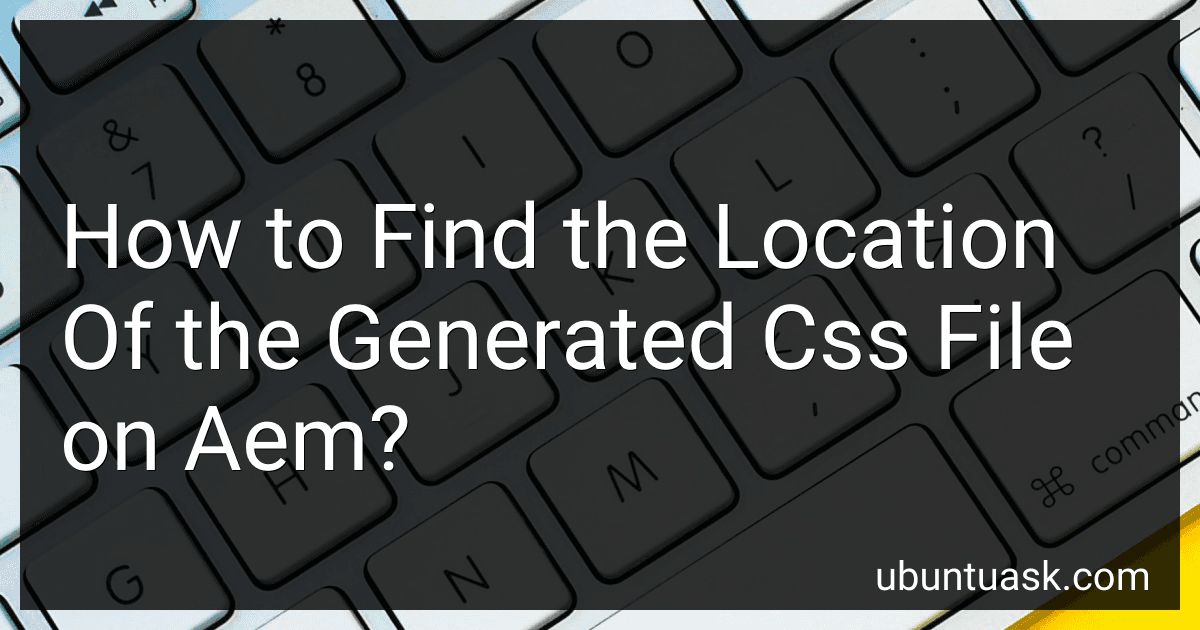 How to Find the Location Of the Generated Css File on Aem? preview
