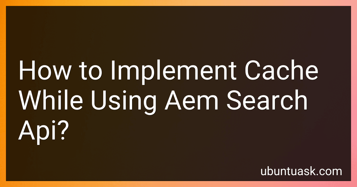 How to Implement Cache While Using Aem Search Api? image
