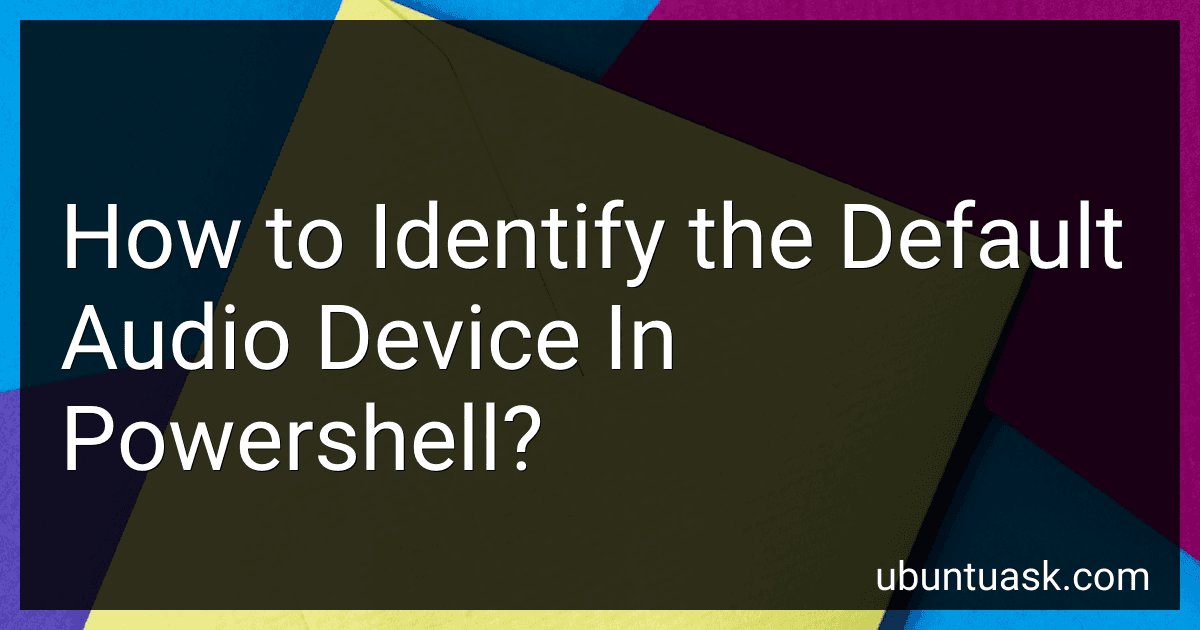 How to Identify the Default Audio Device In Powershell? preview
