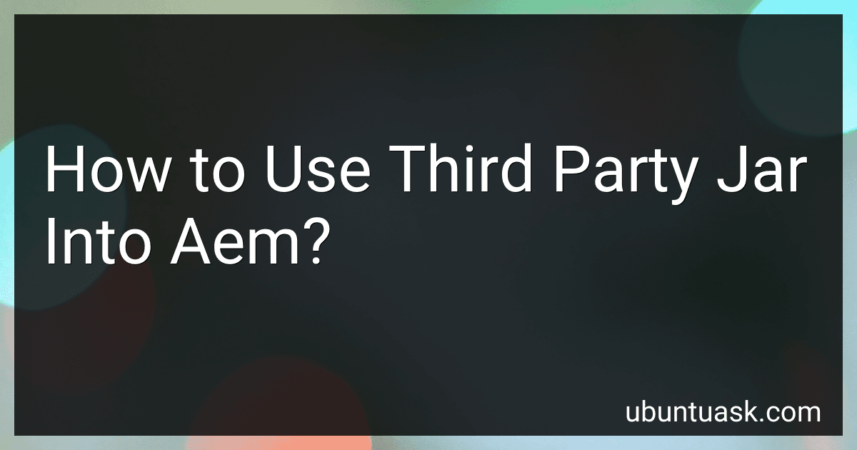 How to Use Third Party Jar Into Aem? preview