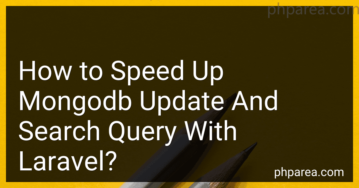 How to Speed Up Mongodb Update And Search Query With Laravel? preview