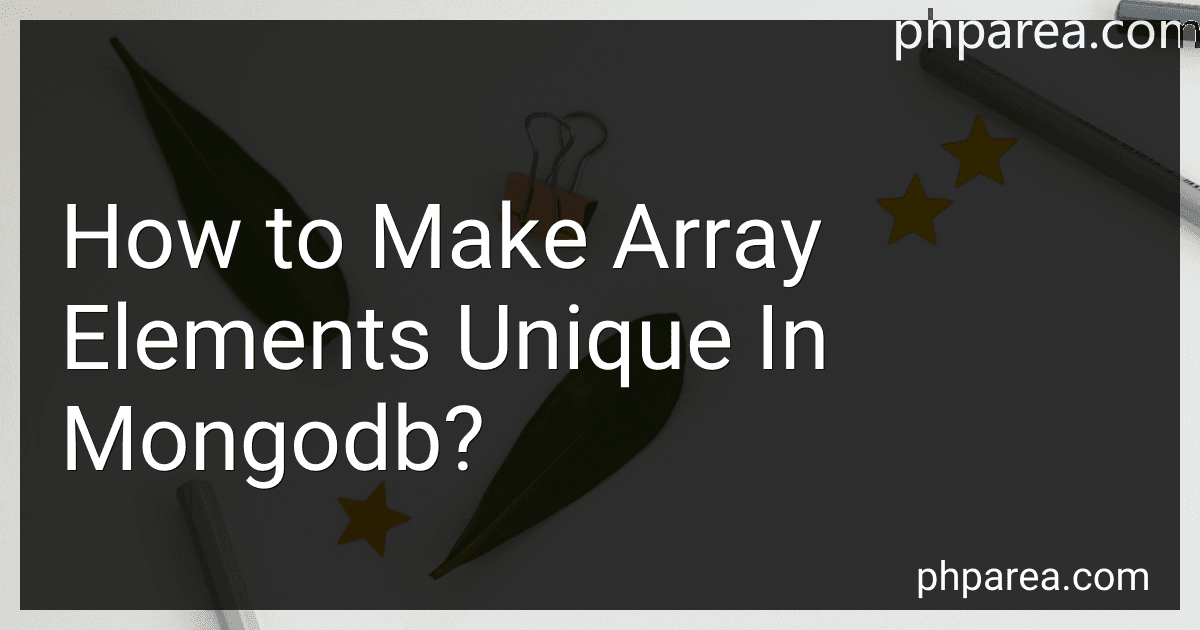 How to Make Array Elements Unique In Mongodb? preview