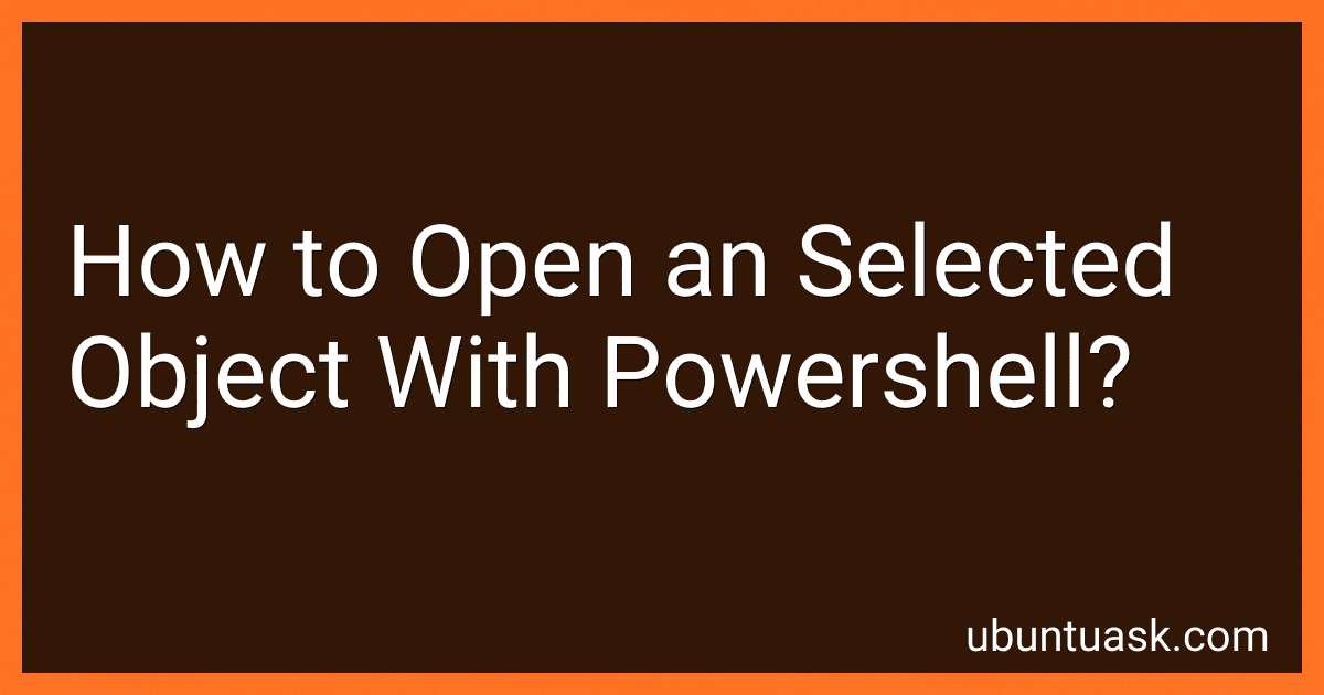 How to Open an Selected Object With Powershell? image