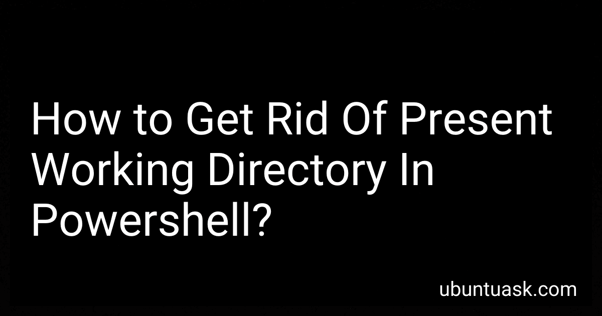 How to Get Rid Of Present Working Directory In Powershell? preview