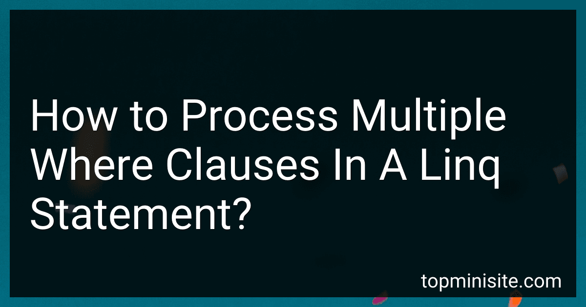 How to Process Multiple Where Clauses In A Linq Statement? image