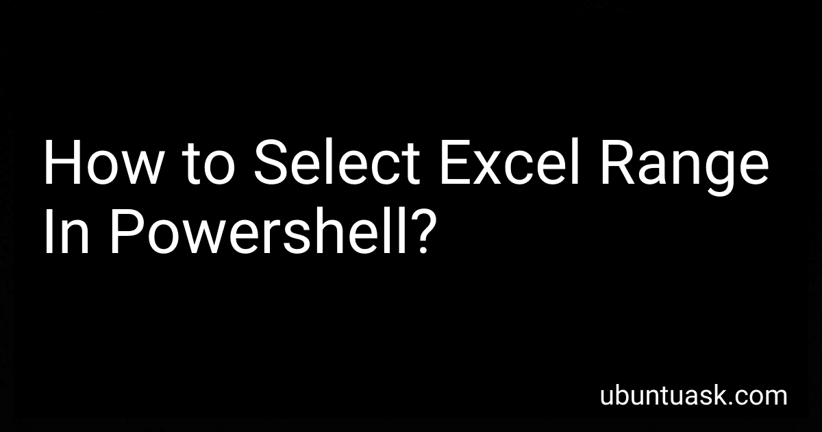 How to Select Excel Range In Powershell? preview