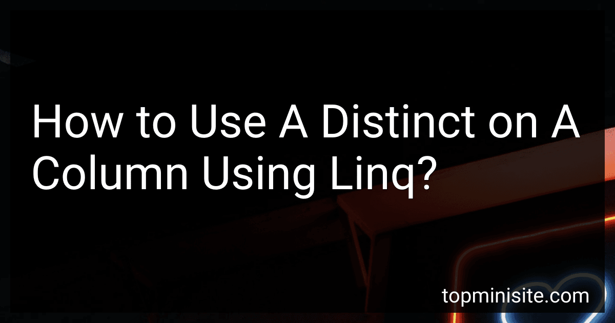 How to Use A Distinct on A Column Using Linq? image