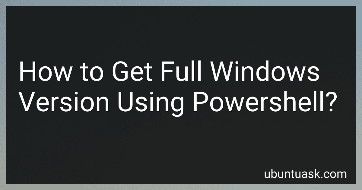 How to Get Full Windows Version Using Powershell? image