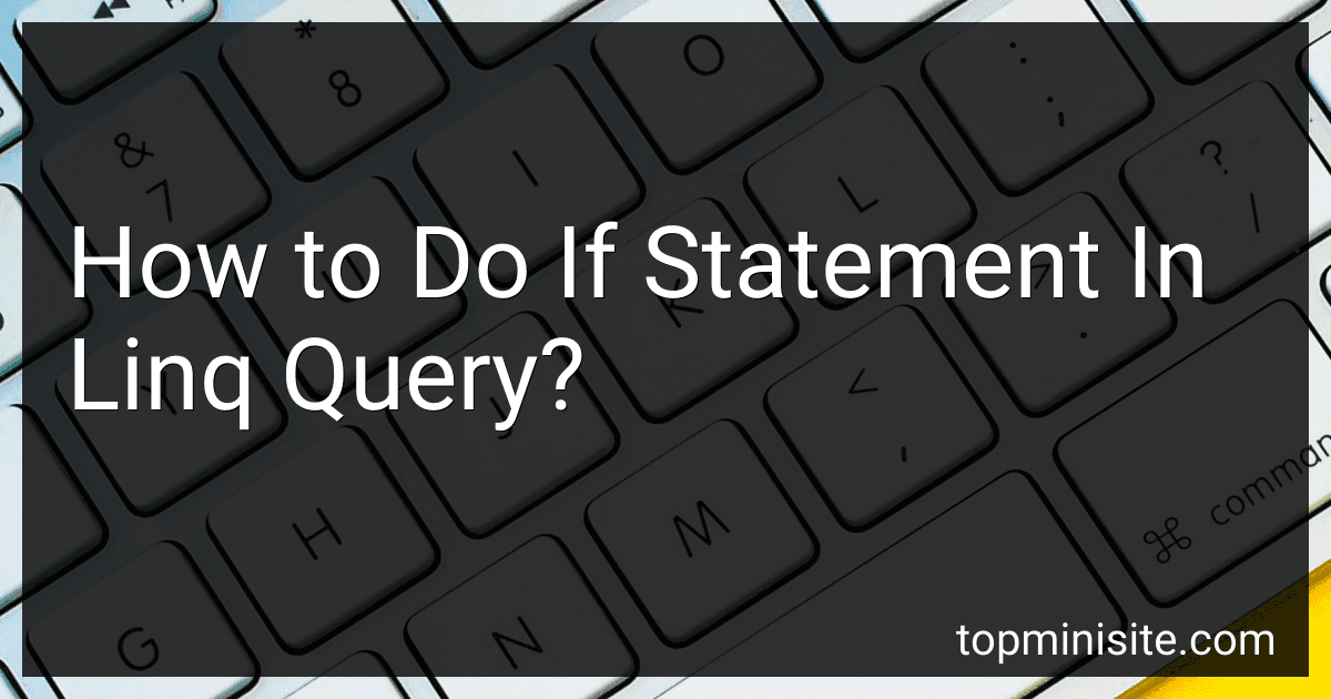How to Do If Statement In Linq Query? preview