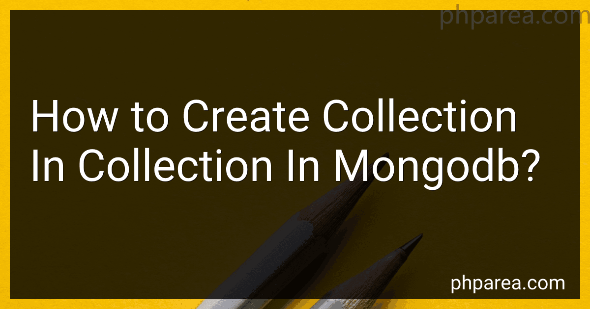 How to Create Collection In Collection In Mongodb? preview
