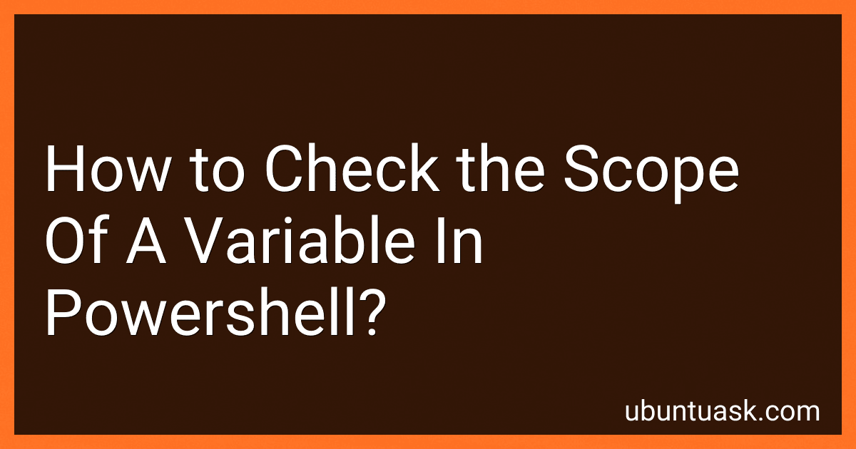 How to Check the Scope Of A Variable In Powershell? image