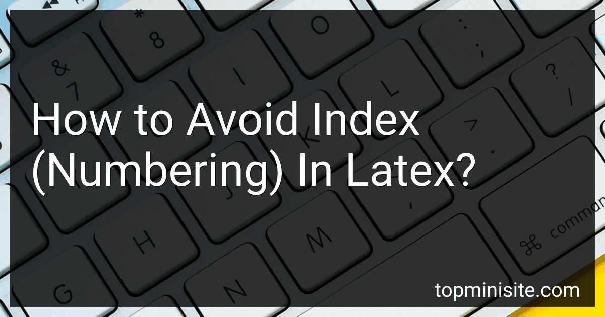How to Avoid Index (Numbering) In Latex? preview