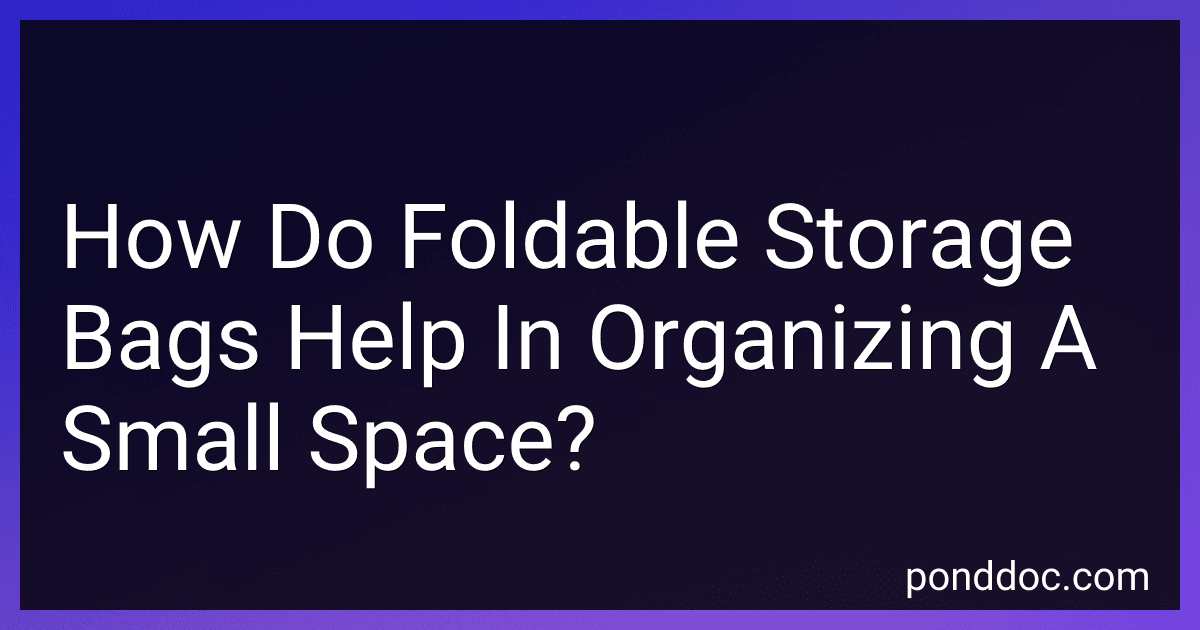 How Do Foldable Storage Bags Help In Organizing A Small Space? preview