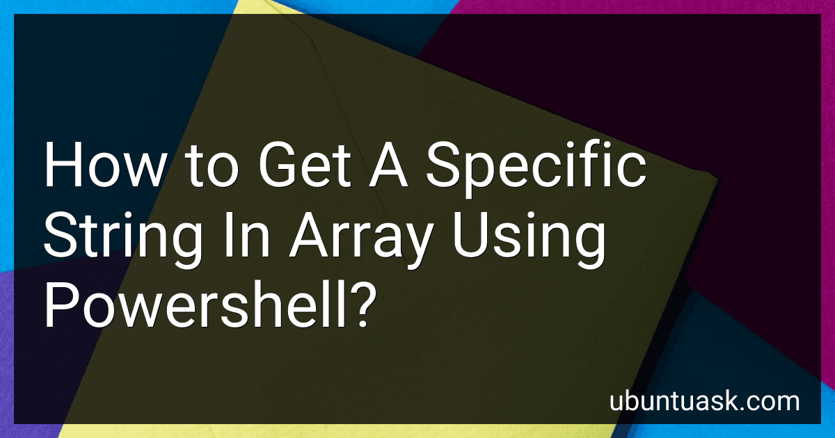 How to Get A Specific String In Array Using Powershell? image