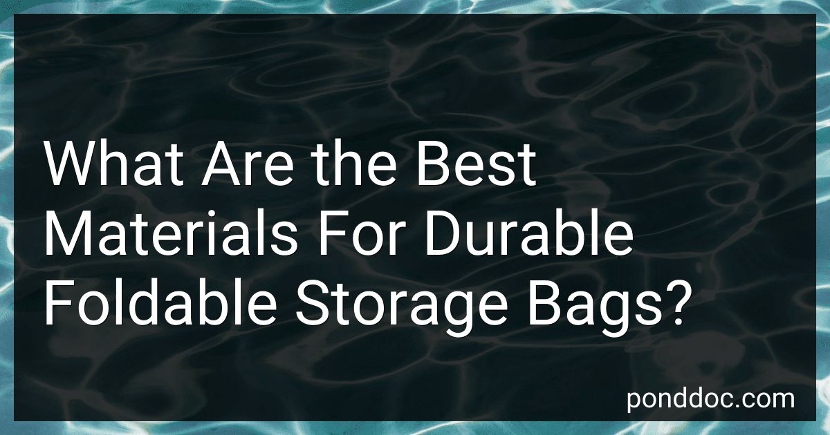 What Are the Best Materials For Durable Foldable Storage Bags? preview