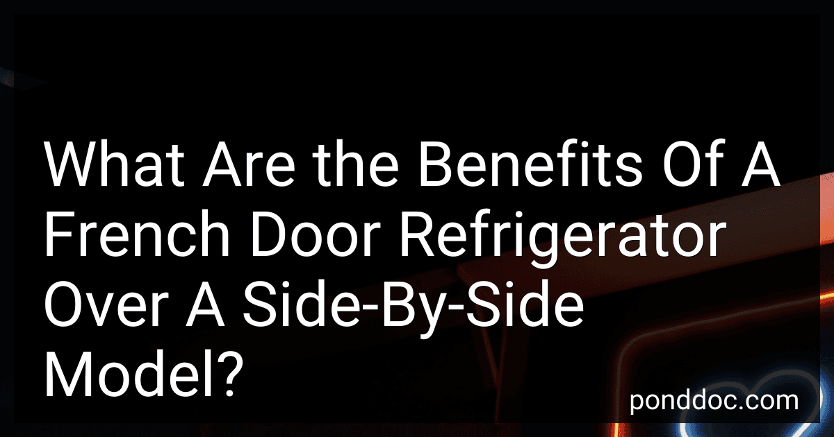 What Are the Benefits Of A French Door Refrigerator Over A Side-By-Side Model? preview