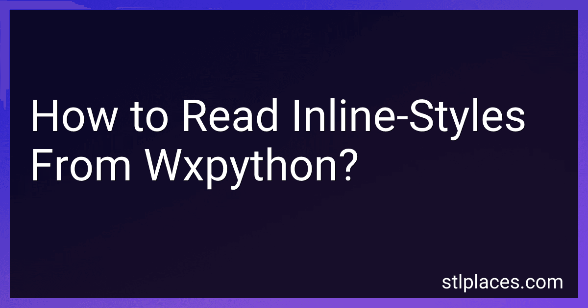 How to Read Inline-Styles From Wxpython? image