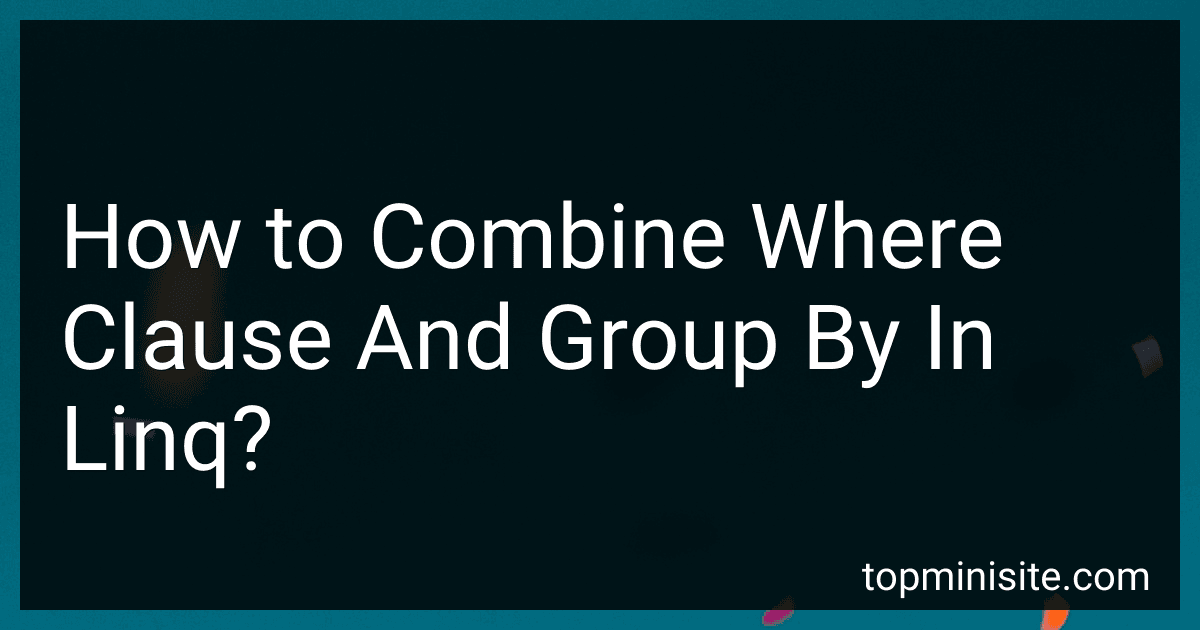 How to Combine Where Clause And Group By In Linq? preview