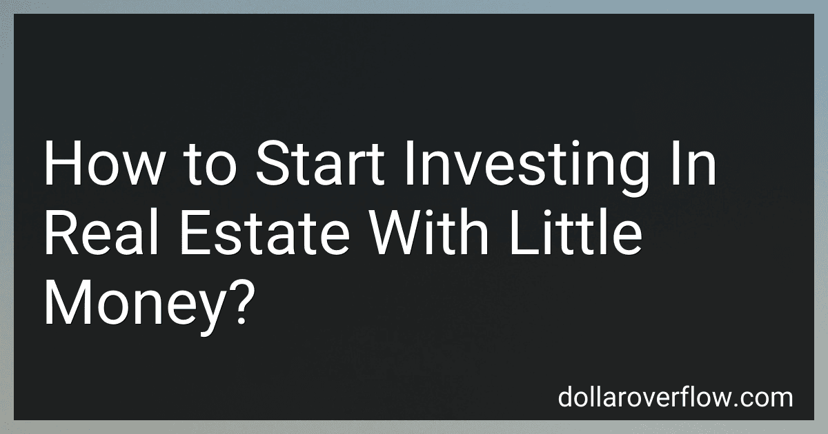 How to Start Investing In Real Estate With Little Money? image