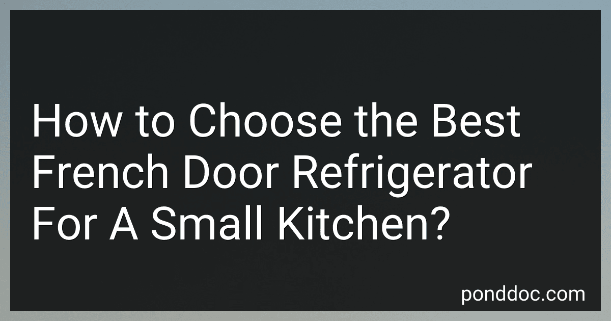 How to Choose the Best French Door Refrigerator For A Small Kitchen? preview