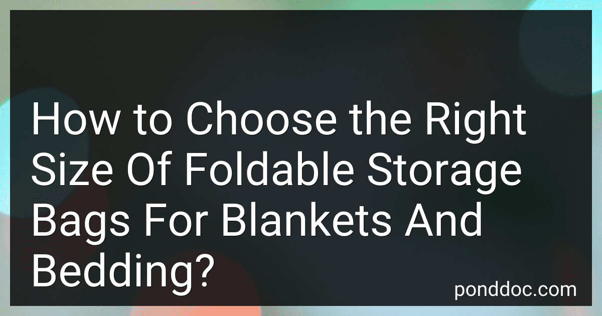 How to Choose the Right Size Of Foldable Storage Bags For Blankets And Bedding? preview