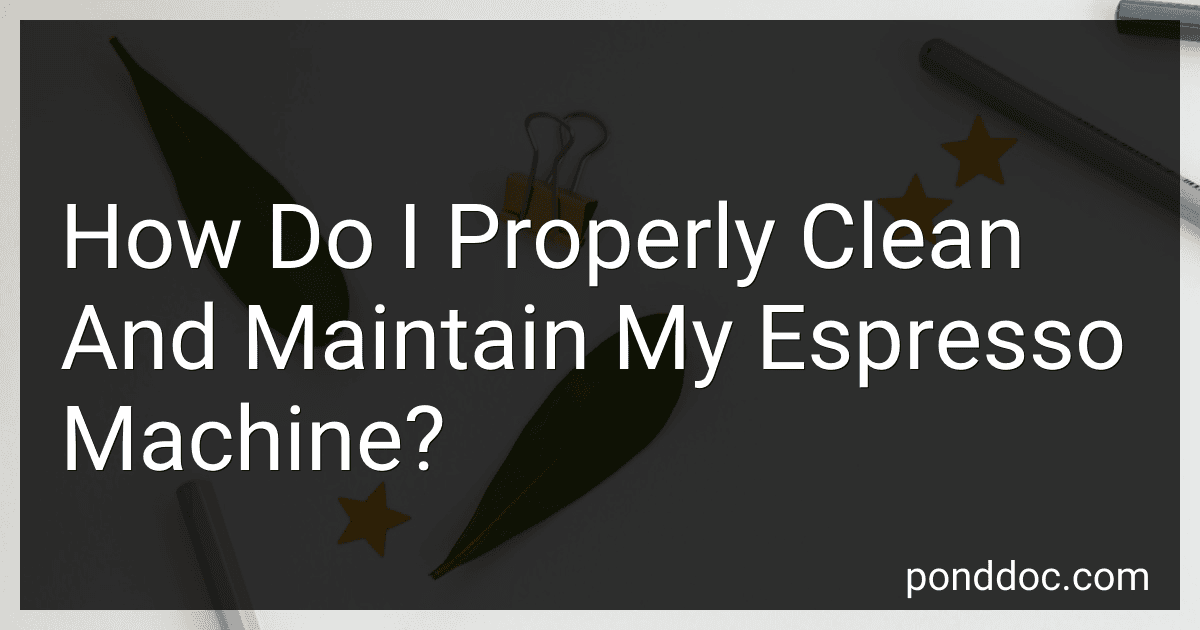 How Do I Properly Clean And Maintain My Espresso Machine? image